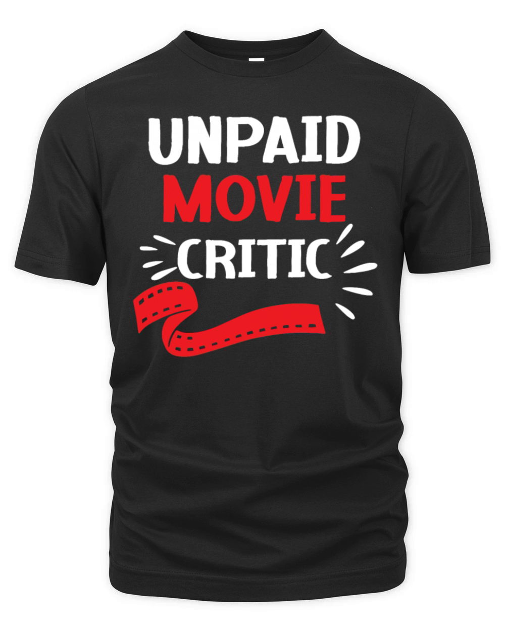 Unpaid Movie Critic Movie Marathon Film Cinema Organic Unisex T-shirt
