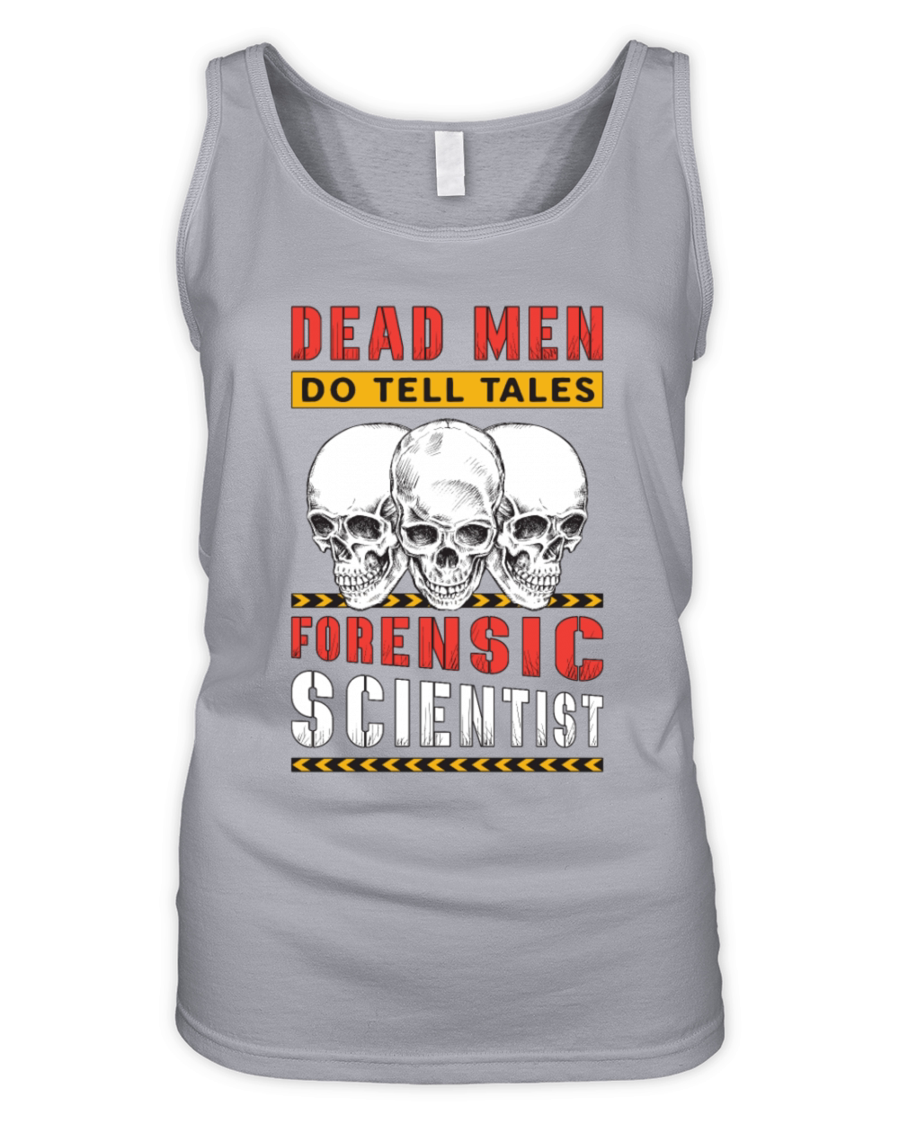 Forensic Science Dead Men Do Tell Tales Forensics Organic Women's Tank Top