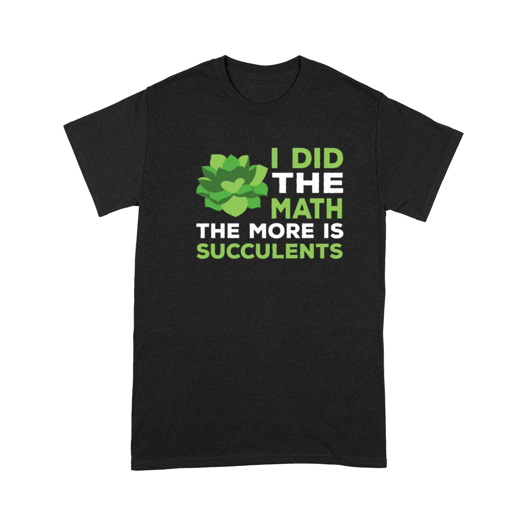 Funny Succulent Lover Quote Premium T-shirt