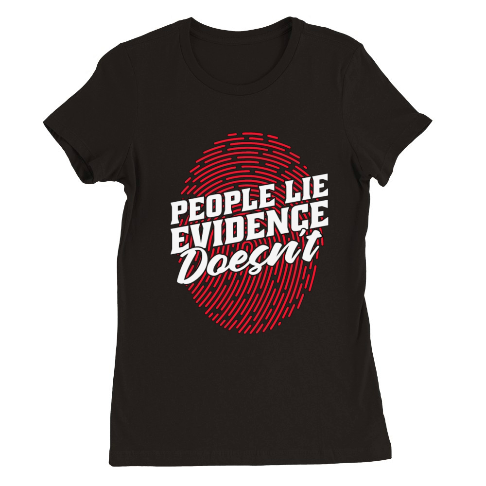 Forensic Science People Lie Evidence Fingerprint Premium Womens Crewneck T-shirt