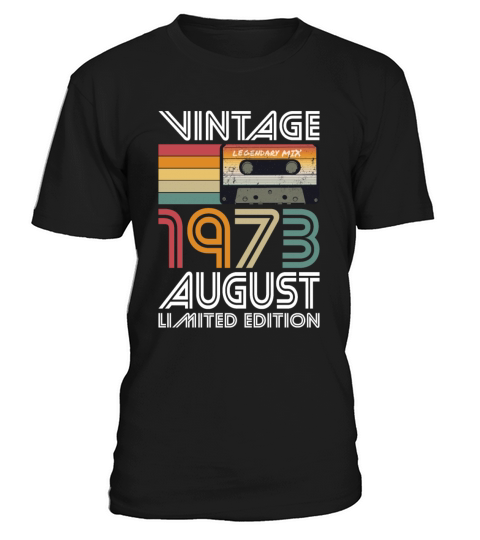 50th birthday august 1973 vintage 1973 T-Shirt Unisex
