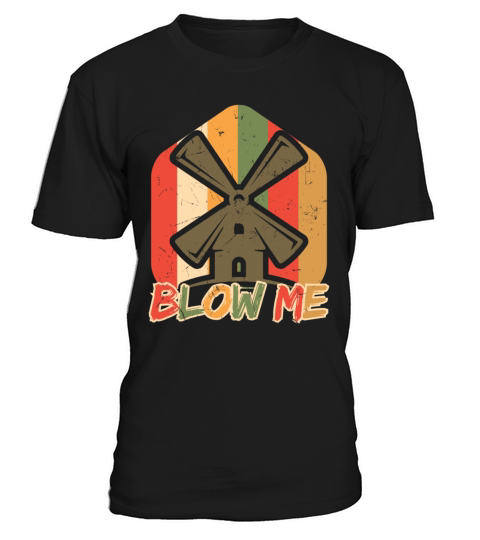 Blow Me Windmill Distressed T-Shirt Unisex