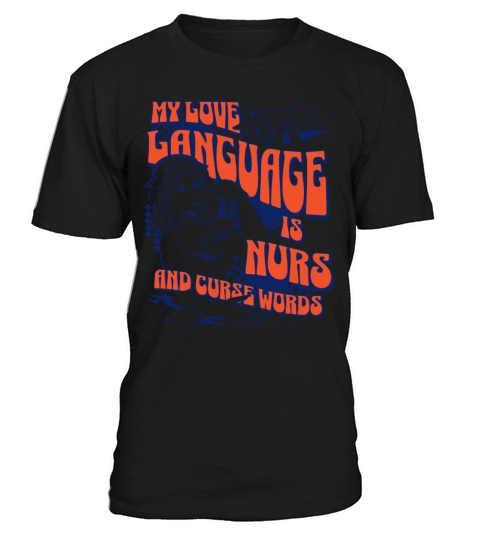 My Love Language is Nursing and curse words T-Shirt Unisex
