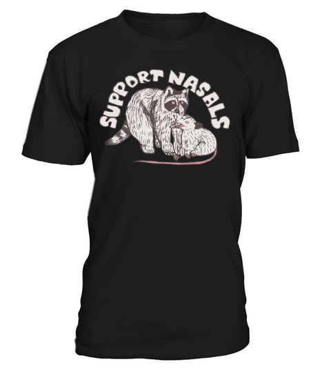 racoon rat slogan funny support nasals T-Shirt Unisex