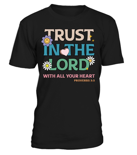 Trust In The Lord With All Your Heart Aesthetic T-Shirt Unisex