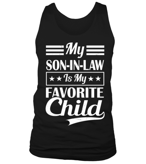 My Son-In-Law Is My Favorite Child Family Humor Tank Top Unisex