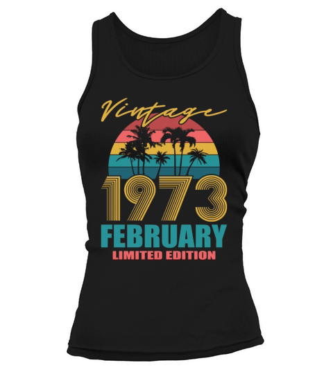 50th birthday february 1973 vintage 1973 Tank top Woman