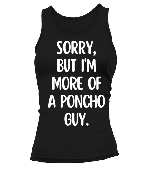 Im more of a poncho guy Tank top Woman