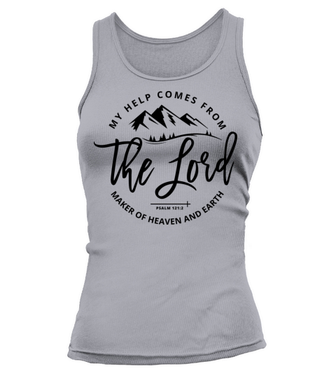 My Help Comes From The Lord Maker Of Heaven And Tank top Woman