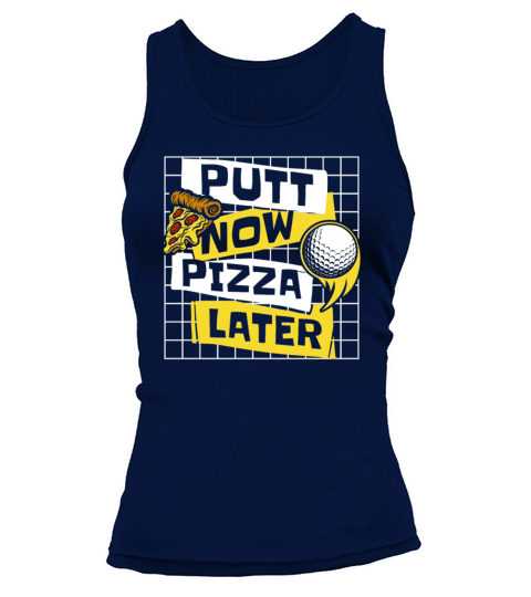 Putt Now Pizza Later Golfing Legend Player Pro Tank top Woman