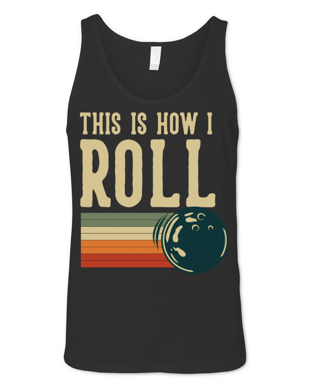 This Is How I Roll Bowling Funny Quote Unisex Jersey Tank
