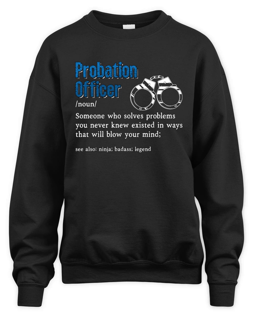 Probation Officer Someone Who Law Enforcement Unisex Premium Crewneck Sweatshirt