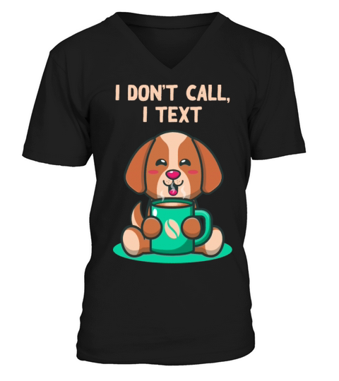I Dont Call I Text Introvert Sayings Antisocial Qu V-Neck T-shirt