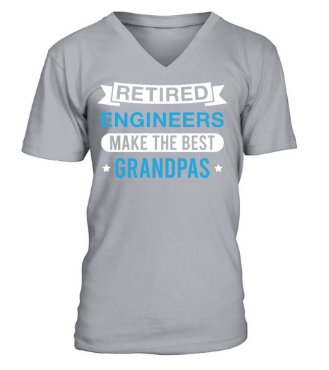 Retired Engineers Make The Best Grandpas Funny V-Neck T-shirt