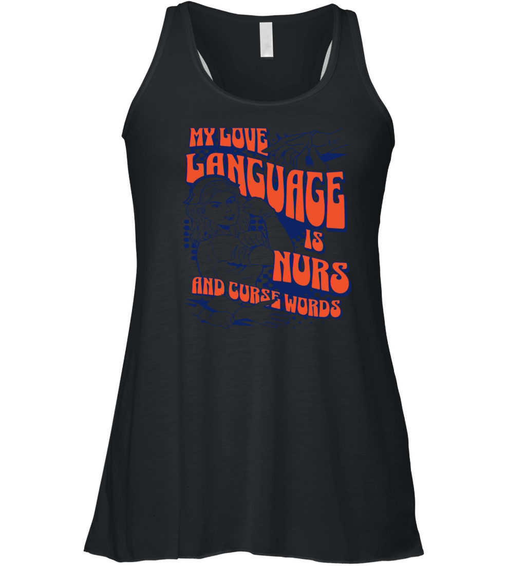 My Love Language is Nursing and curse words Women's Flowy Tank Top