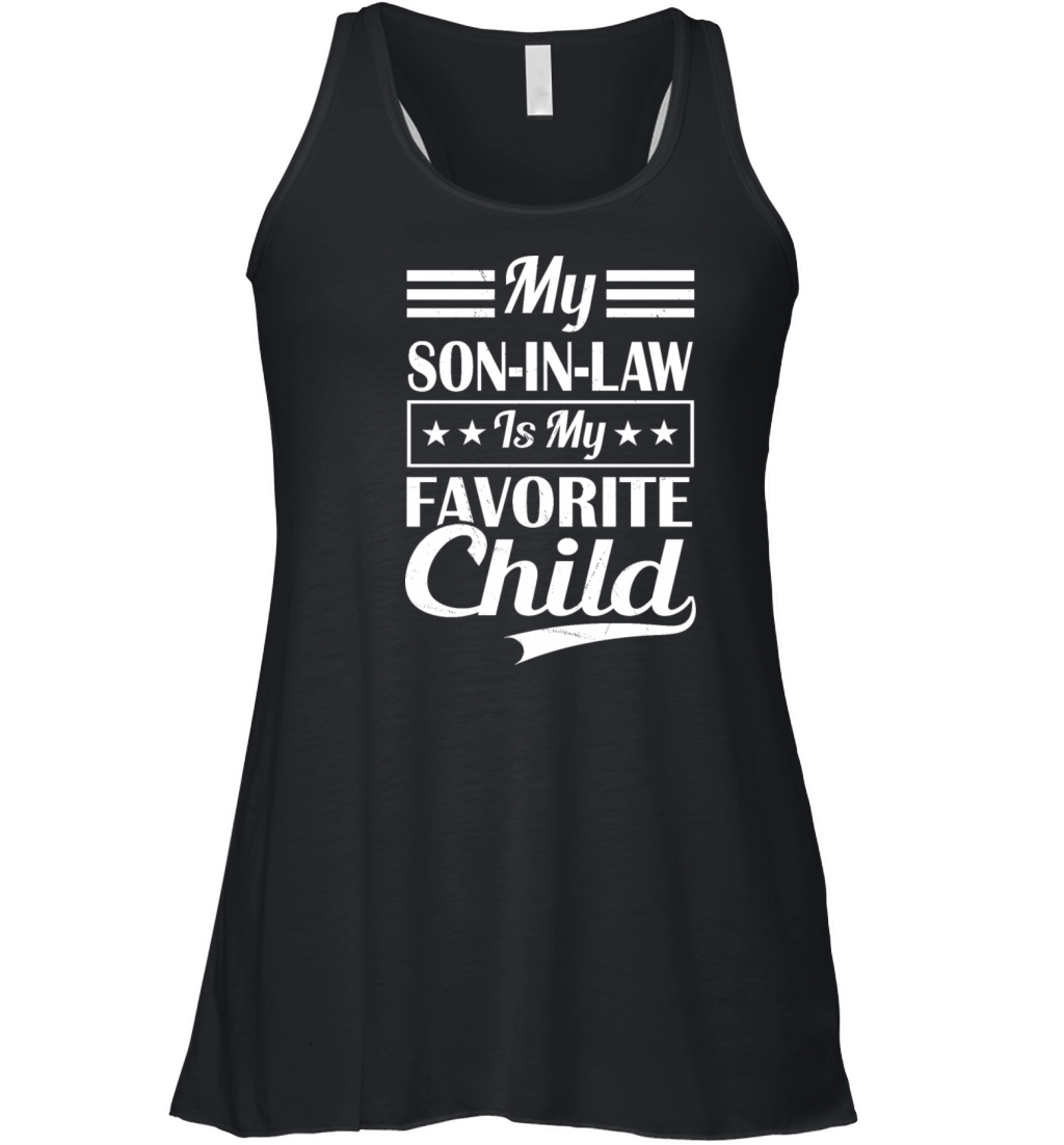 My Son-In-Law Is My Favorite Child Family Humor Women's Flowy Tank Top