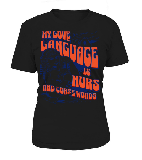 My Love Language is Nursing and curse words Women's T-Shirt