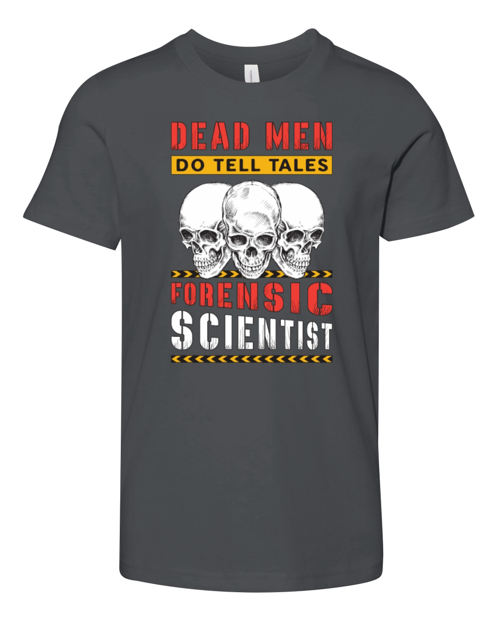 Forensic Science Dead Men Do Tell Tales Forensics Youth Unisex Jersey Tee