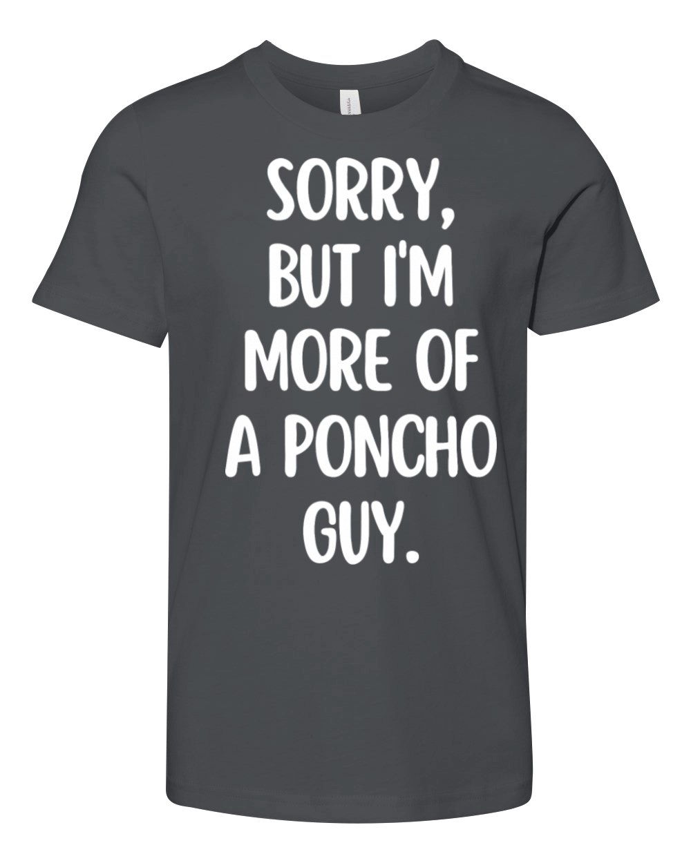 Im more of a poncho guy Youth Unisex Jersey Tee