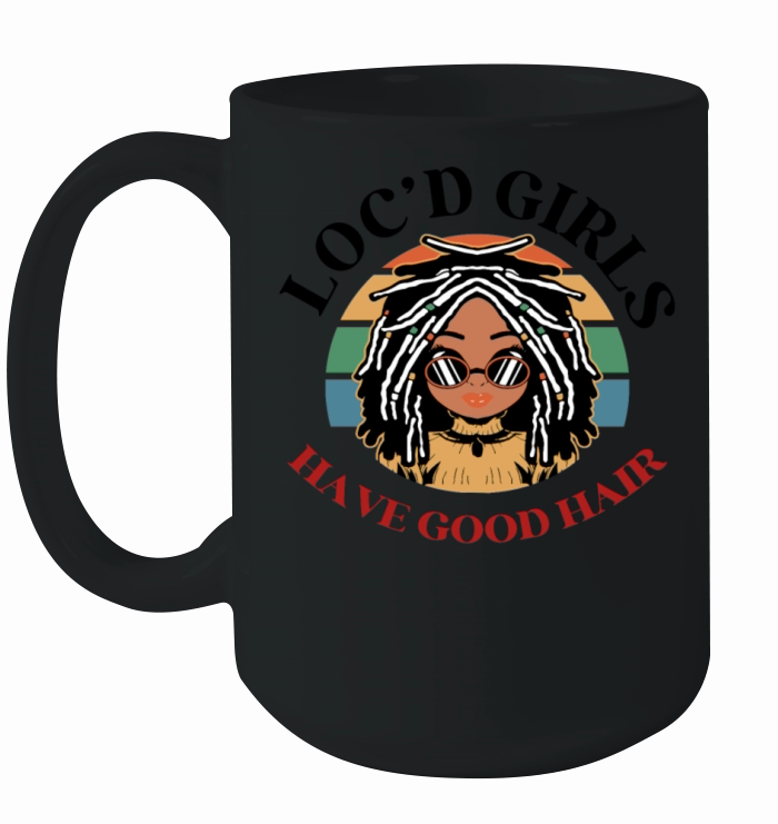 Locd Girls Have Good Hair Black American African Ceramic Mug
