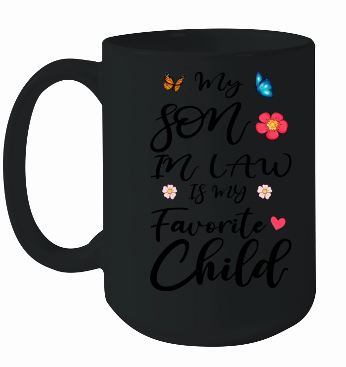 My Son in Law Is My Favorite Child Mothers Day Ceramic Mug