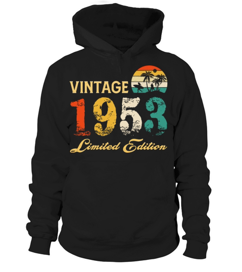 Vintage 1953 Limited Edition Born In 1953 Birthday Hoodie Unisex