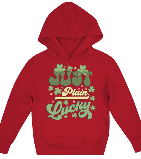 Happy Saint Patricks Day Just plain lucky Kids Hoodie