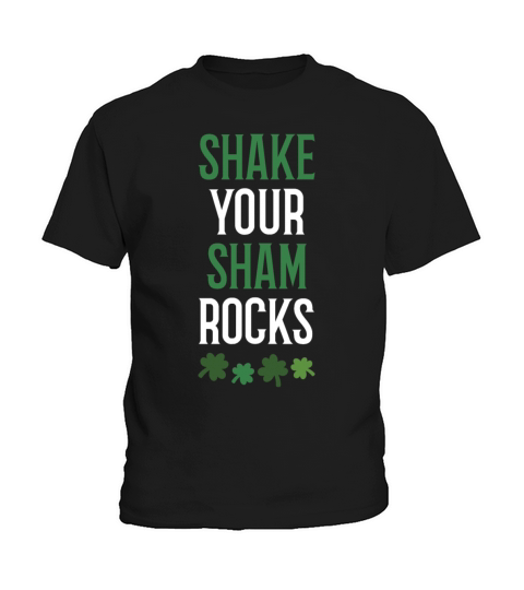 Funny Irish Saint Patricks Day Shake Your Kids T-Shirt