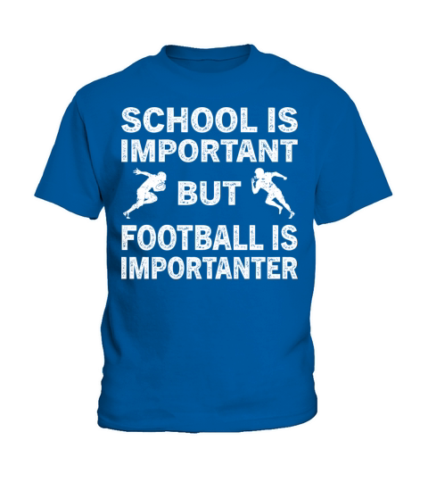 School Is Important But Football Is Importanter Kids T-Shirt