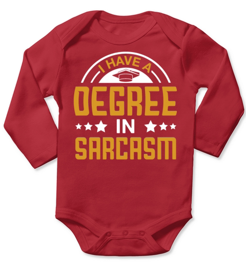 I Have A Degree In Sarcasm Funny Graduation Quotes Long Sleeve Baby One-Piece