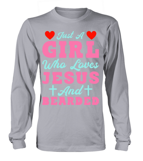 Just A Girl Who Loves Jesus And Bearded T-Shirt Long sleeved Unisex