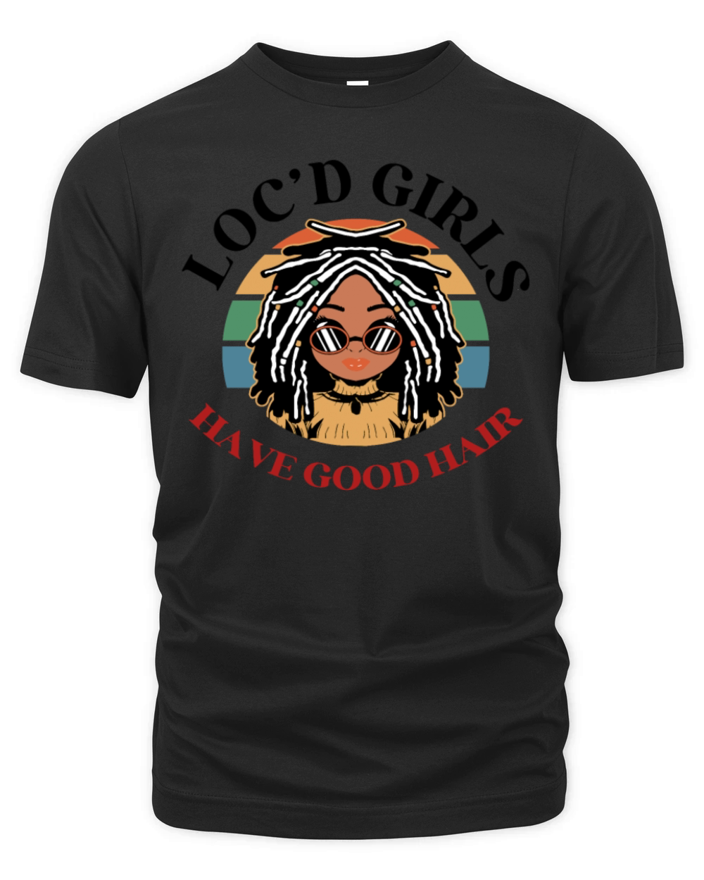 Locd Girls Have Good Hair Black American African Organic Unisex T-shirt