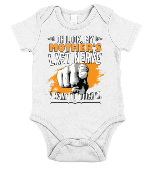Look My Mothers Last Nerve Funny Mom Family Short Sleeve Baby One-Piece