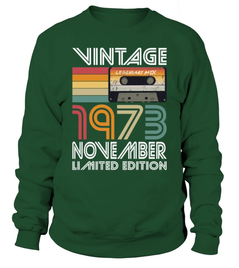 50th birthday november 1973 vintage 1973 Sweatshirt Unisex