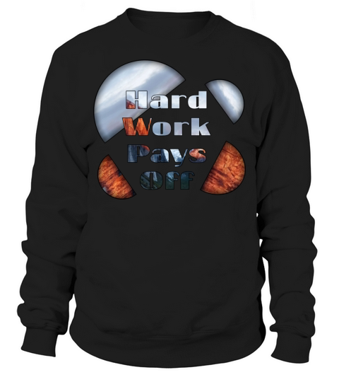 Hard work pays off Sweatshirt Unisex