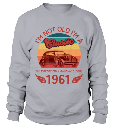 Im not Old Sweatshirt Unisex