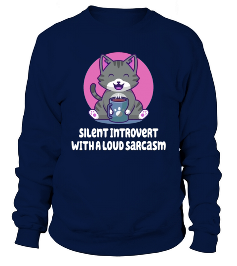 Silent Introvert wIth Sarcasm Funny Nerd Humor Wei Sweatshirt Unisex