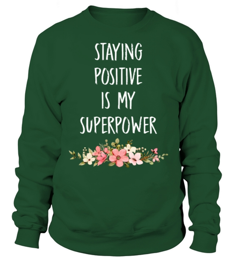 Staying Positive Is My Superpower Sweatshirt Unisex