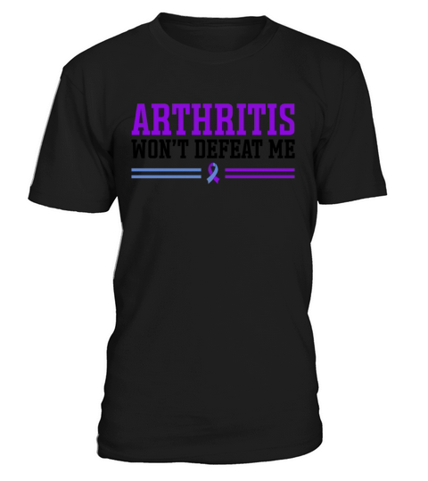 Arthritis Wont Defeat Me Rheumatoid Arthritis T-Shirt Unisex