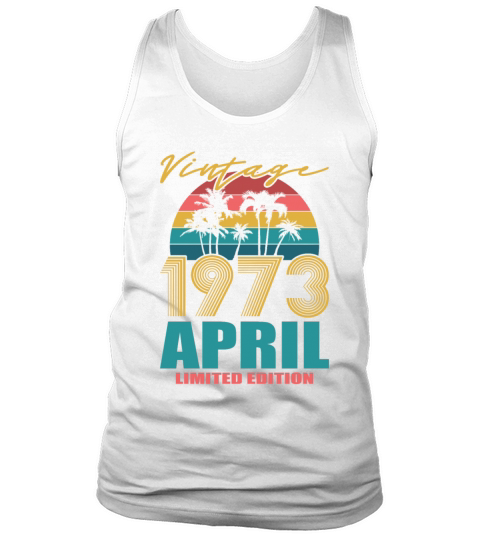 50th birthday april 1973 vintage 1973 Tank Top Unisex