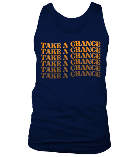 Take A Chance Retro Vintage Motivational And Tank Top Unisex