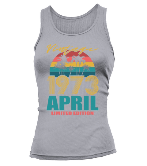 50th birthday april 1973 vintage 1973 Tank top Woman