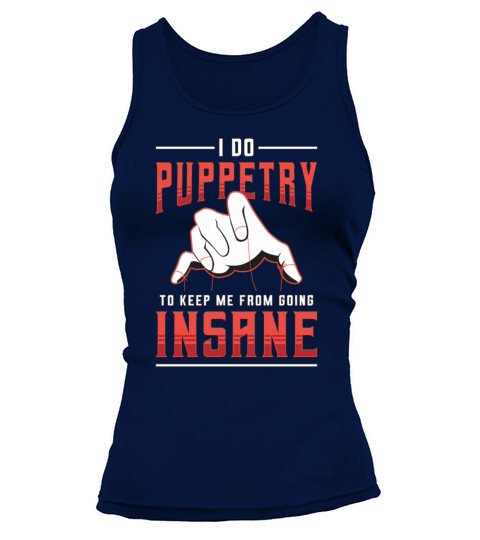 Puppetry I Do Puppetry To Ventriloquist Puppeteer Tank top Woman