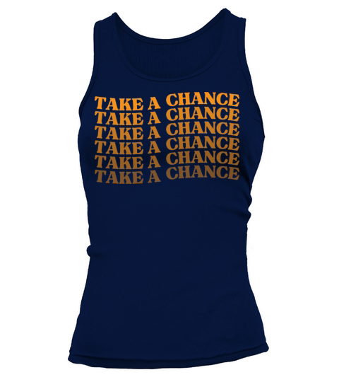 Take A Chance Retro Vintage Motivational And Tank top Woman