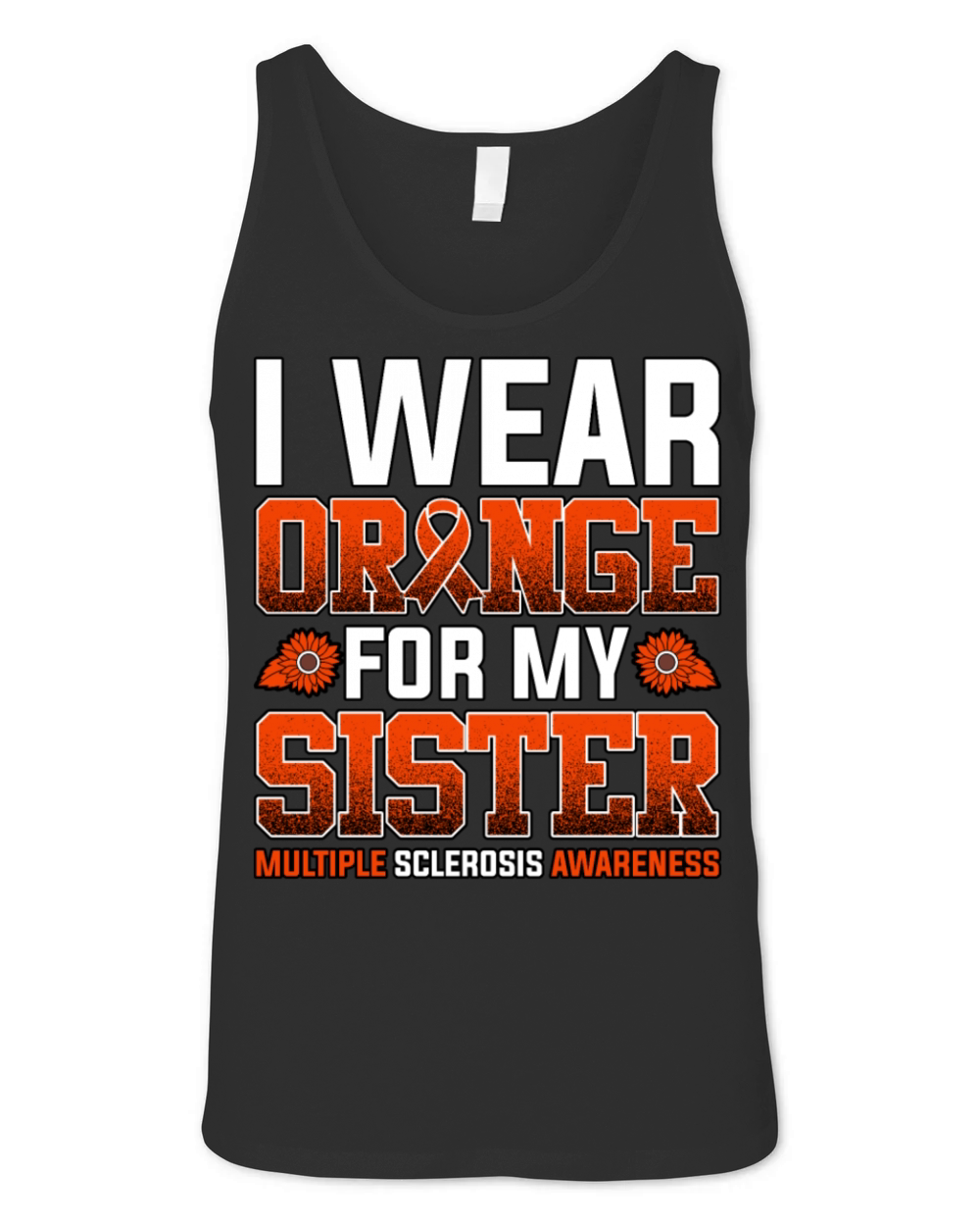 I Wear Orange For My Sister Multiple Sclerosis Unisex Jersey Tank