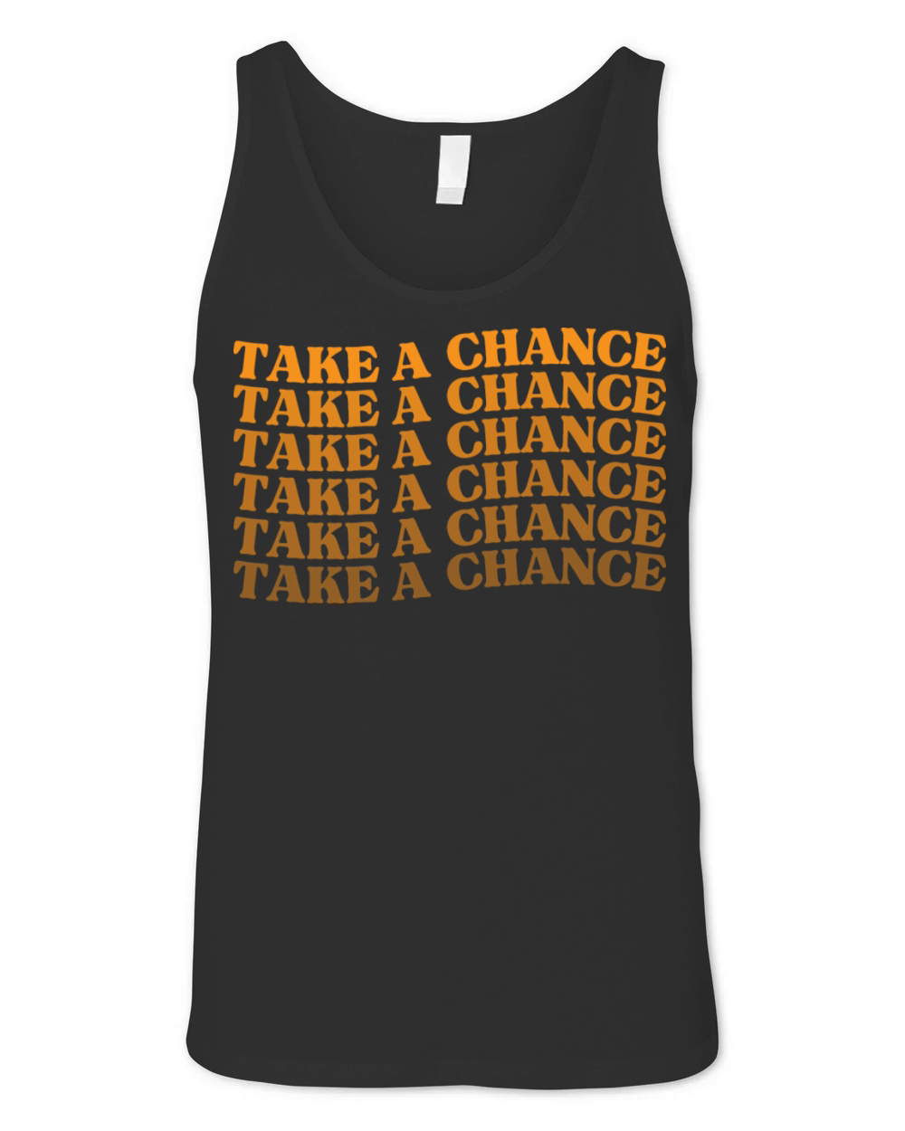 Take A Chance Retro Vintage Motivational And Unisex Jersey Tank