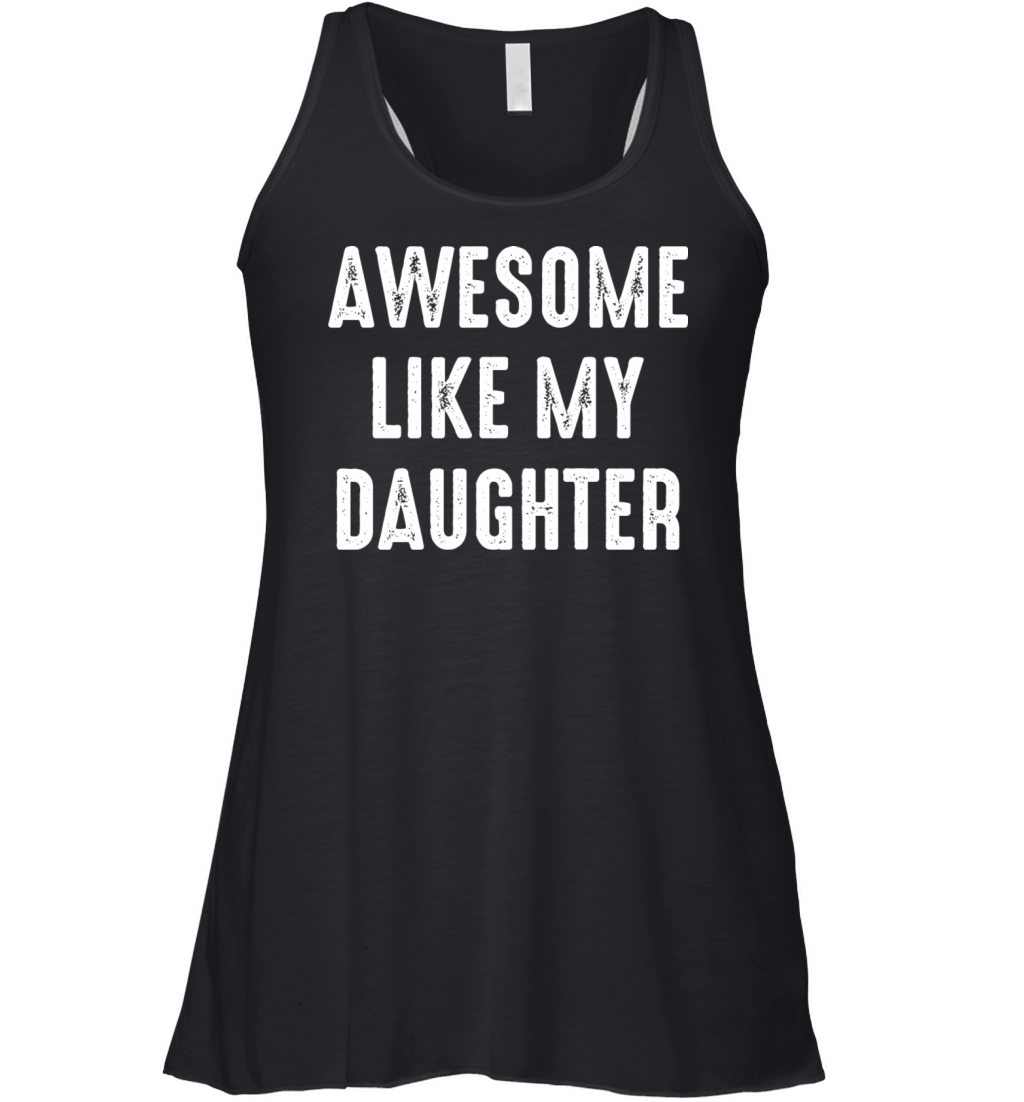 Awesome Like My Daughter Women's Flowy Tank Top