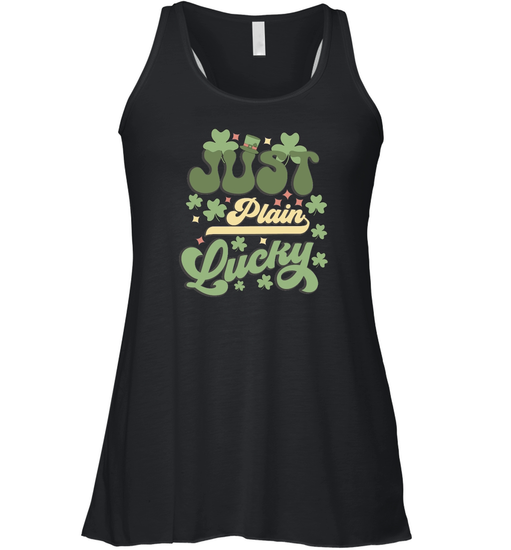 Happy Saint Patricks Day Just plain lucky Women's Flowy Tank Top