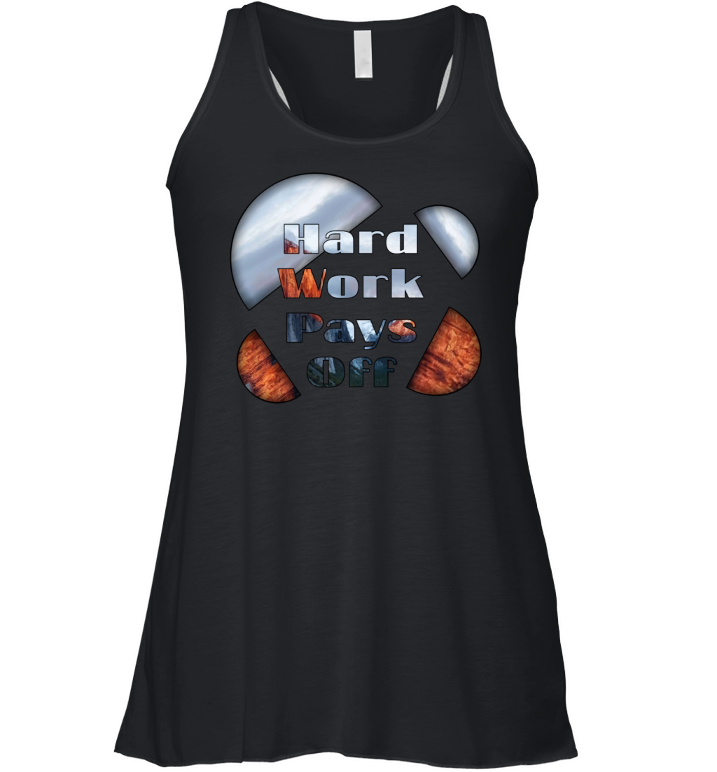 Hard work pays off Women's Flowy Tank Top