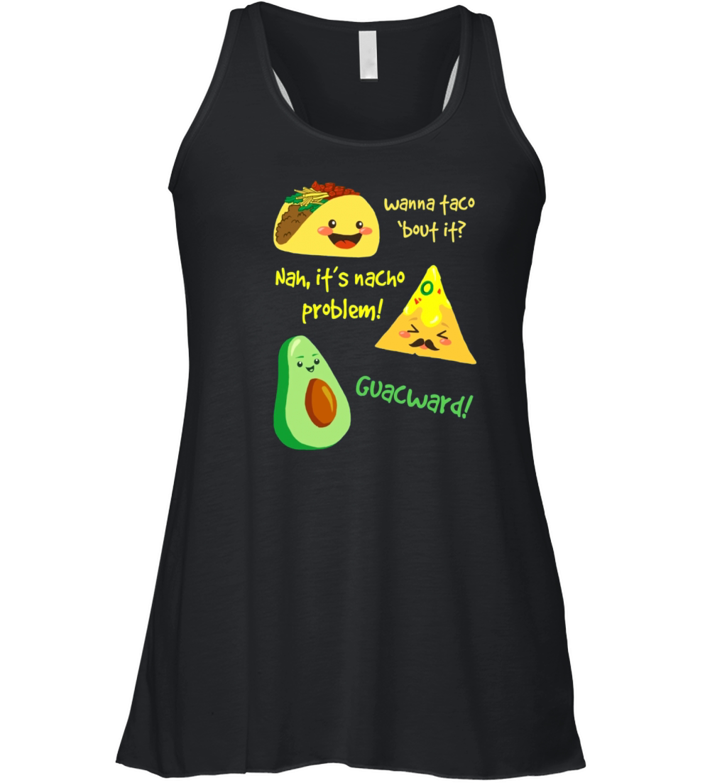 Wanna Taco Bout It Nacho Problem Funny Avocado Women's Flowy Tank Top